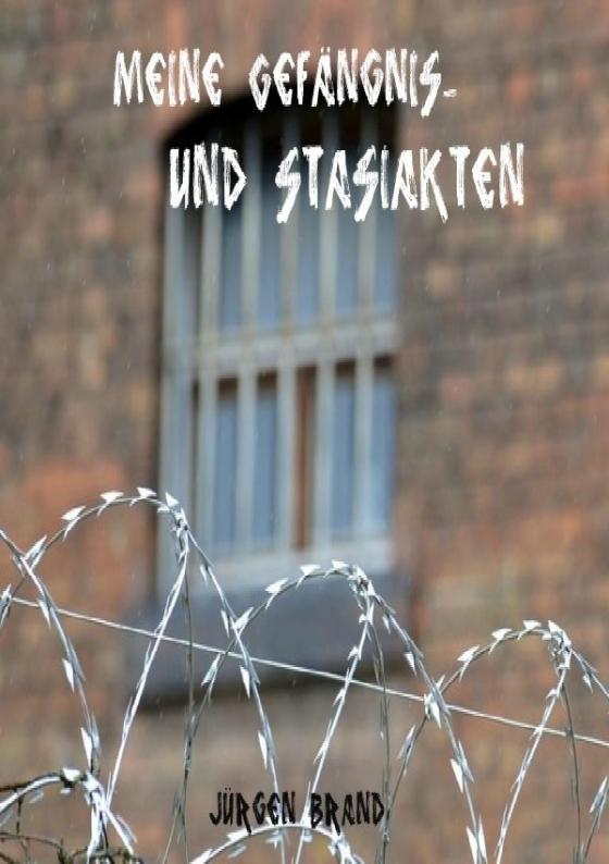 Cover-Bild Meine Gefängnis und Stasiakten