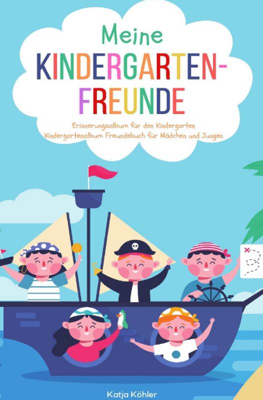 Cover-Bild Meine Kindergarten-Freunde Erinnerungsalbum für den Kindergarten Kindergartenalbum Freundebuch für Mädchen und Jungen