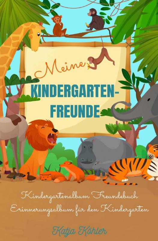 Cover-Bild Meine Kindergarten-Freunde Kindergartenalbum Freundebuch Erinnerungsalbum für den Kindergarten