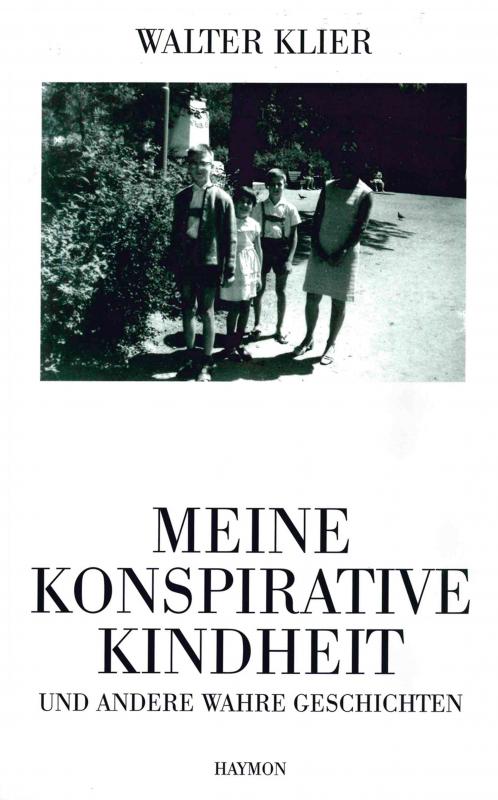 Cover-Bild Meine konspirative Kindheit und andere wahre Geschichten