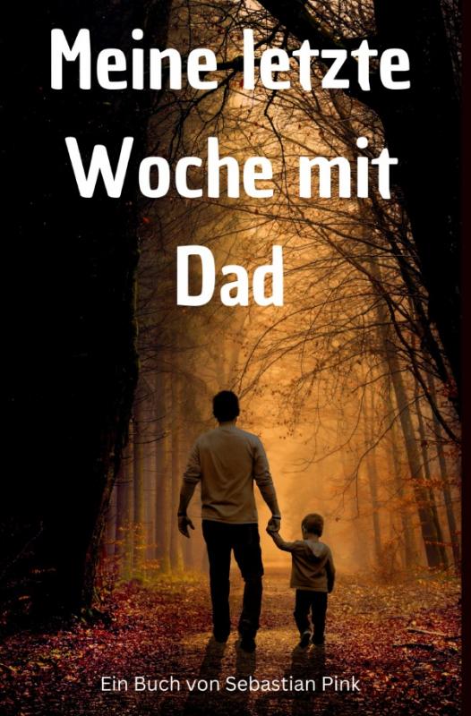 Cover-Bild Meine letzte Woche mit Dad