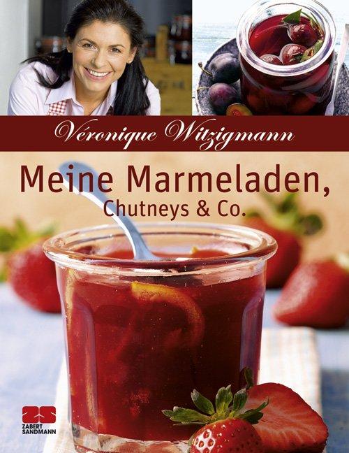 Cover-Bild Meine Marmeladen, Chutneys & Co.