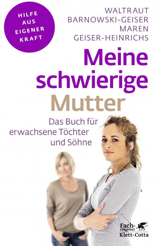 Cover-Bild Meine schwierige Mutter (Fachratgeber Klett-Cotta, Bd.)