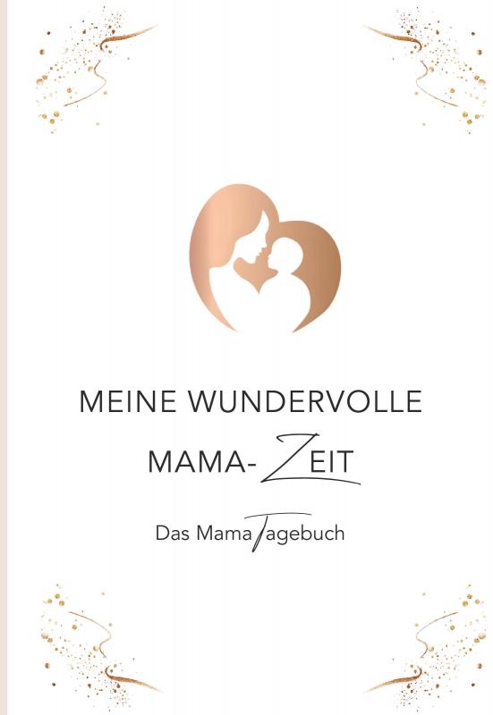 Cover-Bild Meine wundervolle Mama-Zeit