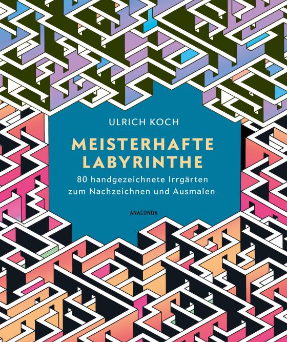 Cover-Bild Meisterhafte Labyrinthe. 80 handgezeichnete Irrgärten zum Nachzeichnen und Ausmalen