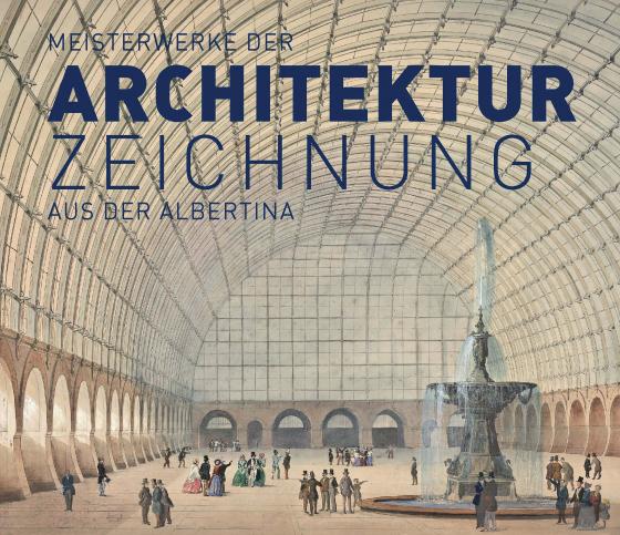 Cover-Bild Meisterwerke der Architekturzeichnung aus der Albertina