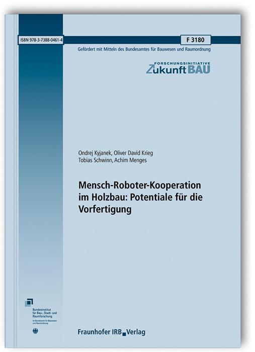 Cover-Bild Mensch-Roboter-Kooperation im Holzbau: Potentiale für die Vorfertigung