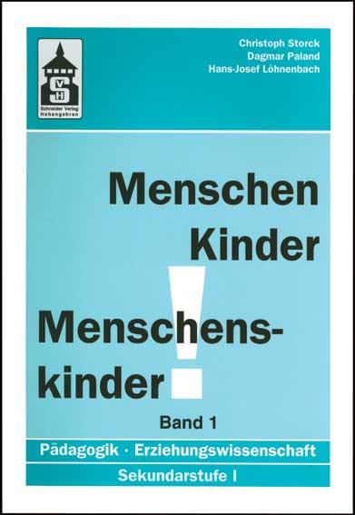 Cover-Bild Menschen - Kinder - Menschenskinder. Erziehungswissenschaft in der Sekundarstufe 1 / Menschen - Kinder - Menschenskinder. Erziehungswissenschaft in der Sekundarstufe 1