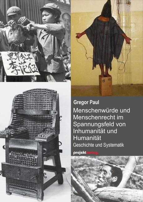 Cover-Bild Menschenwürde und Menschenrecht im Spannungsfeld von Inhumanität und Humanität