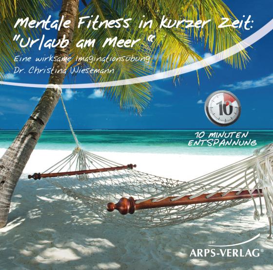 Cover-Bild Mentale Fitness in kurzer Zeit: Urlaub am Meer