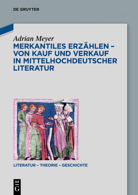 Cover-Bild Merkantiles Erzählen – Von Kauf und Verkauf in mittelhochdeutscher Literatur