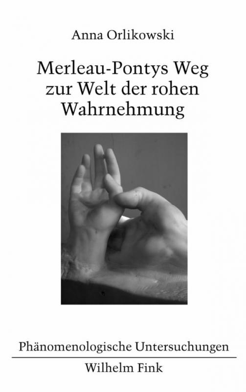 Cover-Bild Merleau-Pontys Weg zur Welt der rohen Wahrnehmung