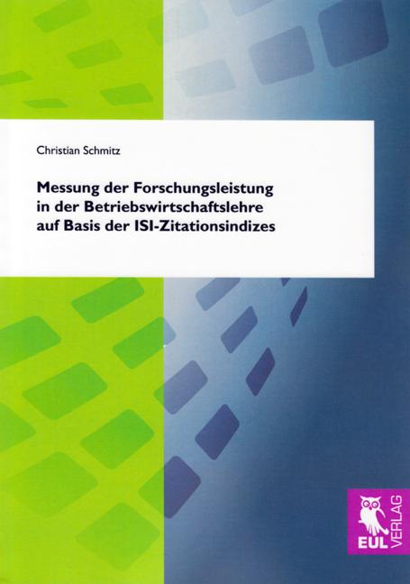 Cover-Bild Messung der Forschungsleistung in der Betriebswirtschaftslehre auf Basis der ISI-Zitationsindizes