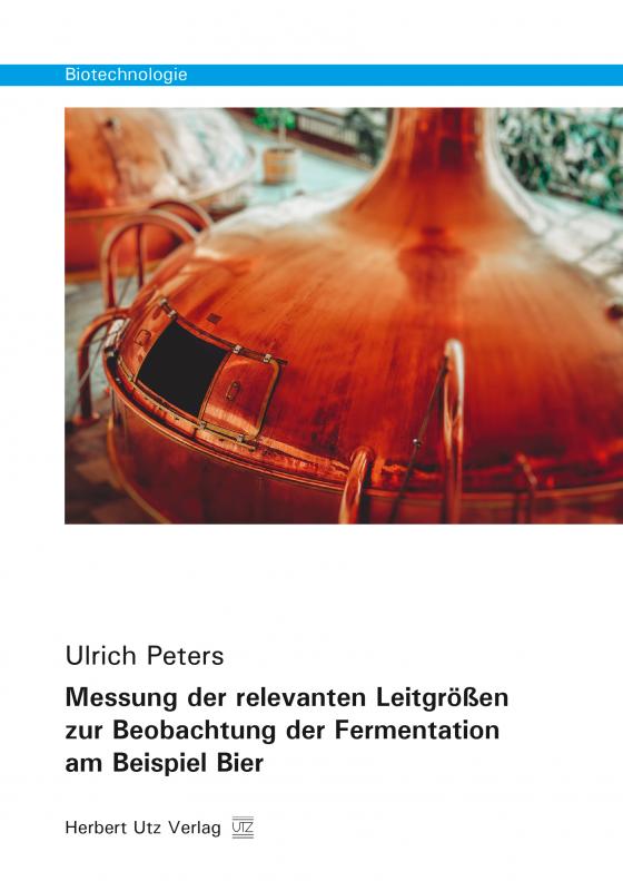 Cover-Bild Messung der relevanten Leitgrößen zur Beobachtung der Fermentation am Beispiel Bier