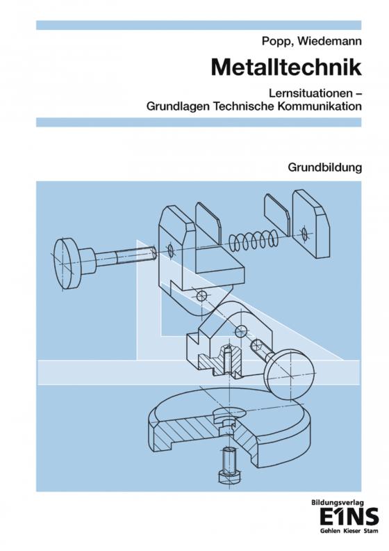 Cover-Bild Metalltechnik - Lernsituationen, Technische Kommunikation