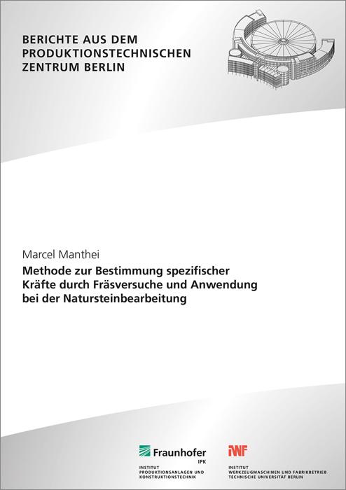 Cover-Bild Methode zur Bestimmung spezifischer Kräfte durch Fräsversuche und Anwendung bei der Natursteinbearbeitung.