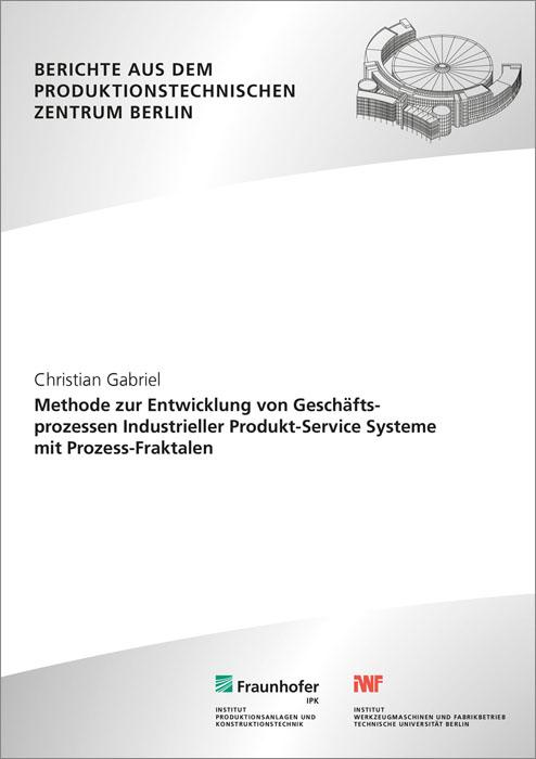 Cover-Bild Methode zur Entwicklung von Geschäftsprozessen Industrieller Produkt-Service Systeme mit Prozess-Fraktalen