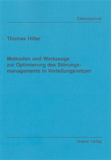 Cover-Bild Methoden und Werkzeuge zur Optimierung des Störungsmanagements in Verteilungsnetzen