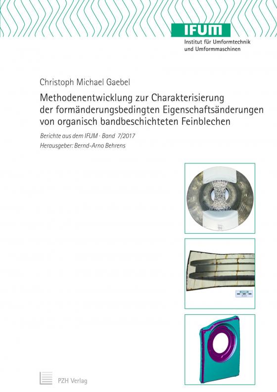 Cover-Bild Methodenentwicklung zur Charakterisierung der formänderungsbedingten Eigenschaftsänderungen von organisch bandbeschichteten Feinblechen