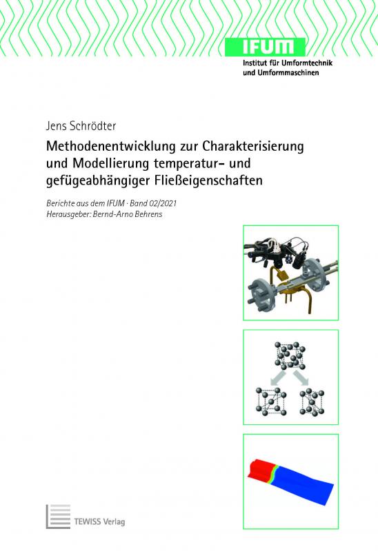 Cover-Bild Methodenentwicklung zur Charakterisierung und Modellierung temperatur- und gefügeabhängiger Fließeigenschaften