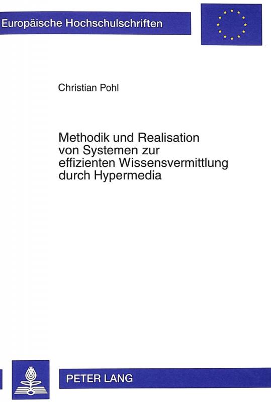 Cover-Bild Methodik und Realisation von Systemen zur effizienten Wissensvermittlung durch Hypermedia