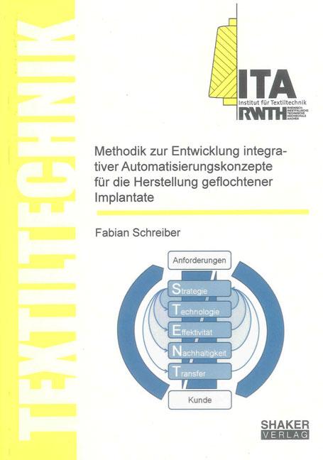 Cover-Bild Methodik zur Entwicklung integrativer Automatisierungskonzepte für die Herstellung geflochtener Implantate