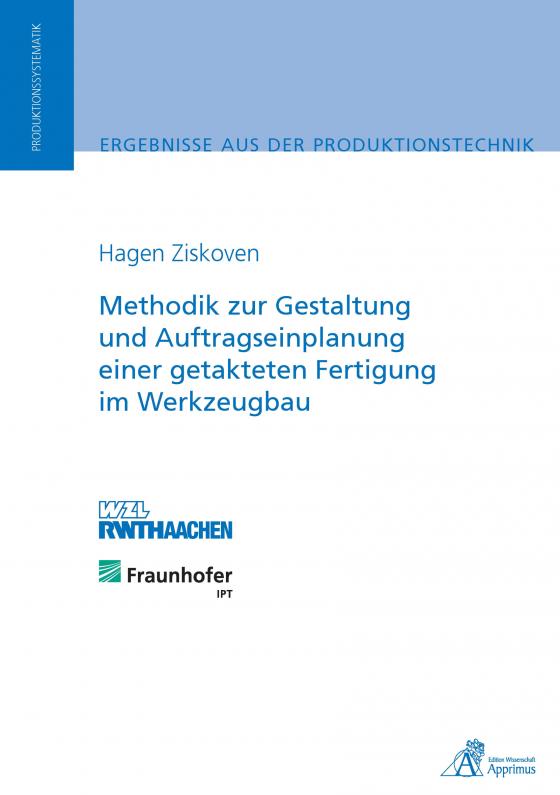 Cover-Bild Methodik zur Gestaltung und Auftragseinplanung einer getakteten Fertigung im Werkzeugbau