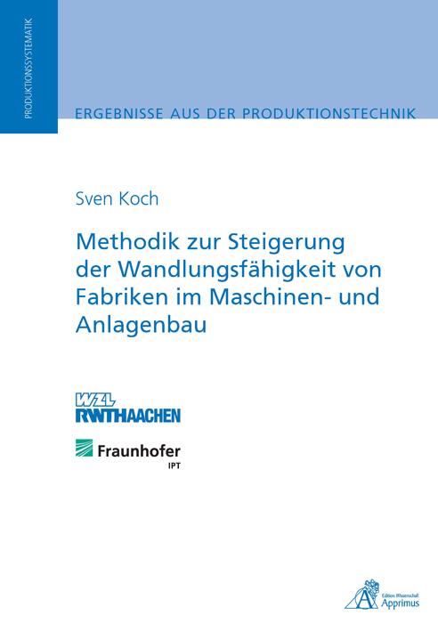 Cover-Bild Methodik zur Steigerung der Wandlungsfähigkeit von Fabriken im Maschinen- und Anlagenbau