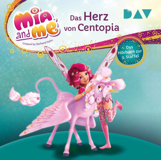 Cover-Bild Mia and me: Das Herz von Centopia – Das Hörbuch zur 3. Staffel