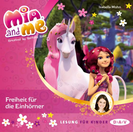 Cover-Bild Mia and me – Teil 13: Freiheit für die Einhörner