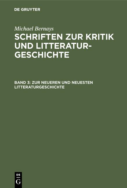 Cover-Bild Michael Bernays: Schriften zur Kritik und Litteraturgeschichte / Zur neueren und neuesten Litteraturgeschichte