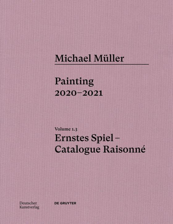 Cover-Bild Michael Müller. Ernstes Spiel. Catalogue Raisonné