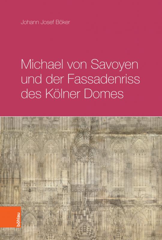 Cover-Bild Michael von Savoyen und der Fassadenriss des Kölner Doms