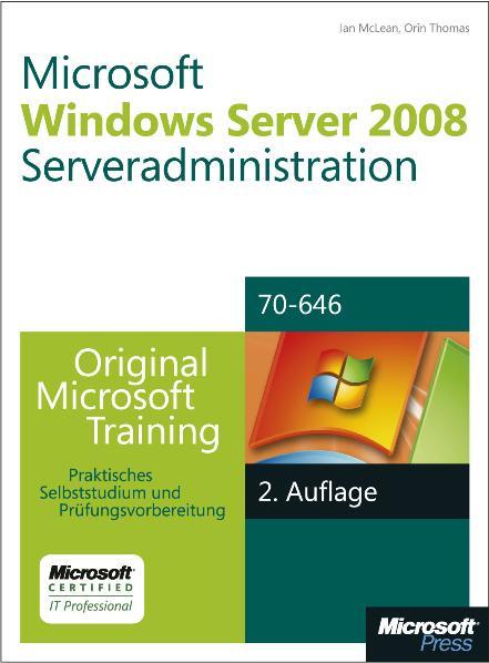 Cover-Bild Microsoft Windows Server 2008 Serveradministration - Original Microsoft Training für Examen 70-646, 2. Auflage