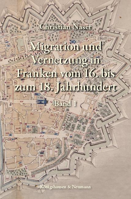 Cover-Bild Migration und Vernetzung in Franken vom 16. bis zum 18. Jahrhundert