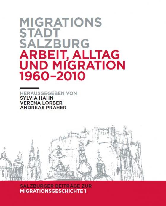 Cover-Bild Migrationsstadt Salzburg. Arbeit, Alltag und Migration 1960-2010