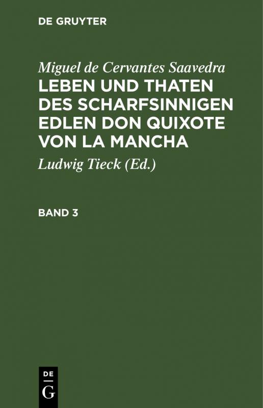 Cover-Bild Miguel de Cervantes Saavedra: Leben und Thaten des scharfsinnigen... / Miguel de Cervantes Saavedra: Leben und Thaten des scharfsinnigen.... Band 3