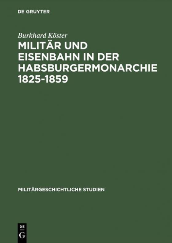 Cover-Bild Militär und Eisenbahn in der Habsburgermonarchie 1825–1859