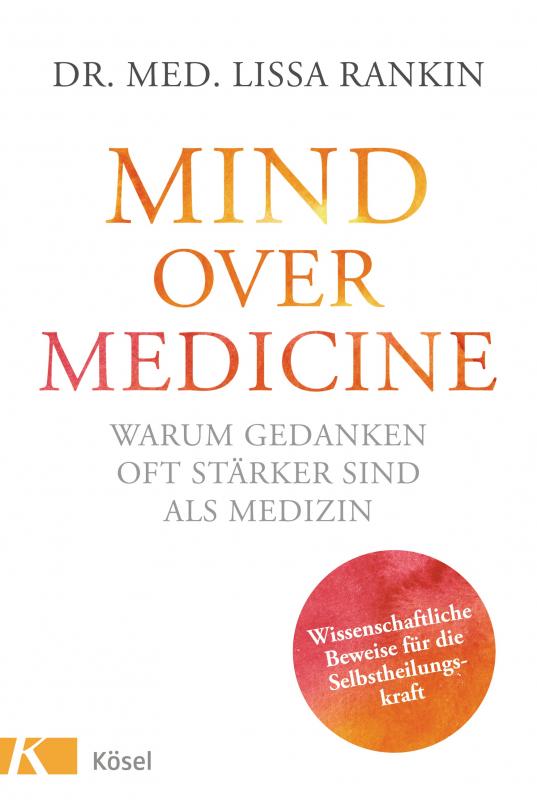 Cover-Bild Mind over Medicine - Warum Gedanken oft stärker sind als Medizin