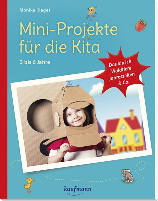 Cover-Bild Mini-Projekte für die Kita: 3 – 6 Jahre