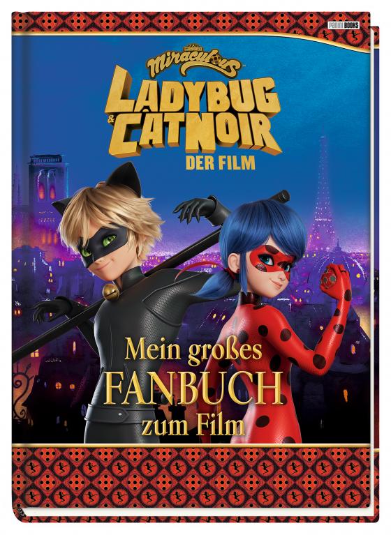 Cover-Bild Miraculous: Ladybug & Cat Noir Der Film: Mein großes Fanbuch zum Film