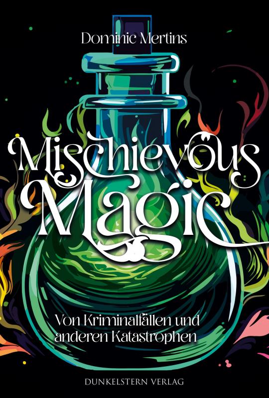 Cover-Bild Mischievous Magic- Von Kriminalfällen und anderen Katastrophen