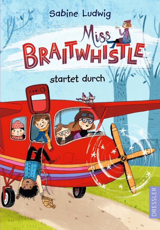 Cover-Bild Miss Braitwhistle 6. Miss Braitwhistle startet durch