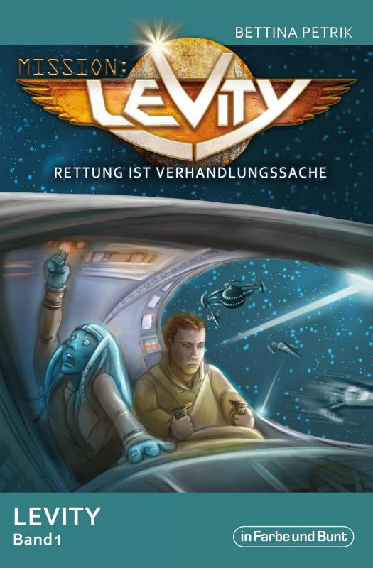 Cover-Bild Mission: Levity - Rettung ist Verhandlungssache - Levity Band 1