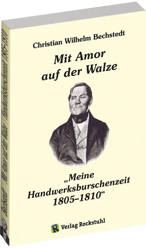 Cover-Bild „Mit Amor auf der Walze“ oder "Meine Handwerksburschenzeit 1805–1810"