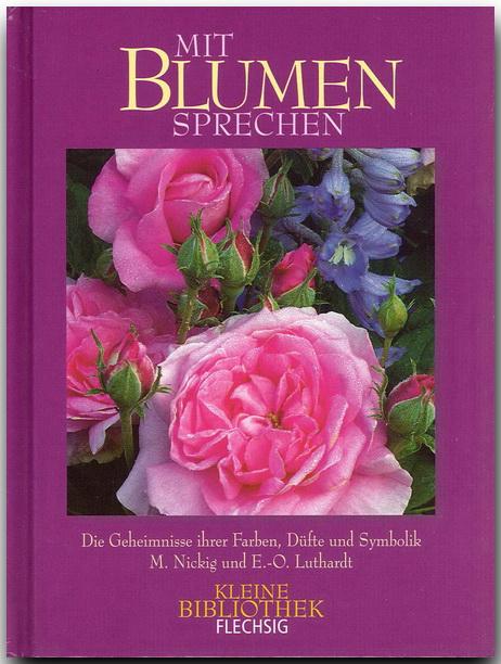 Cover-Bild Mit Blumen sprechen - Die Geheimnisse ihrer Farben, Düfte und Symbolik