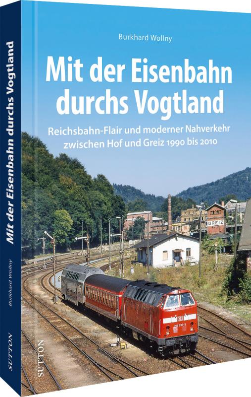 Cover-Bild Mit der Eisenbahn durchs Vogtland