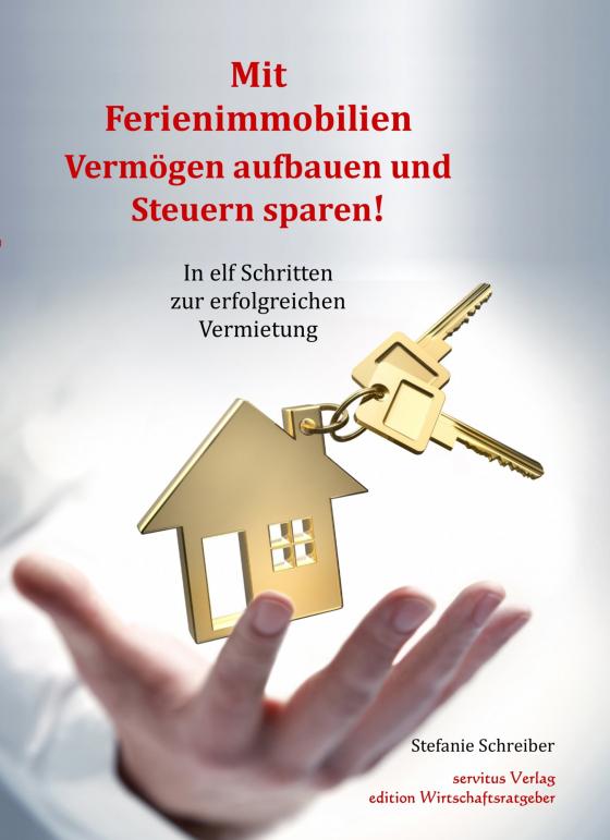 Cover-Bild Mit Ferienimmobilien Vermögen aufbauen und Steuern sparen!