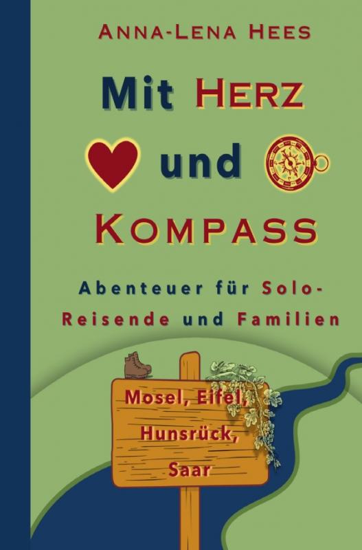 Cover-Bild Mit Herz und Kompass: Abenteuer für Solo-Reisende und Familien