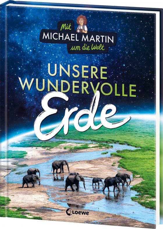 Cover-Bild Mit Michael Martin um die Welt - Unsere wundervolle Erde
